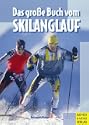 Das gro�e Buch vom Skilanglauf