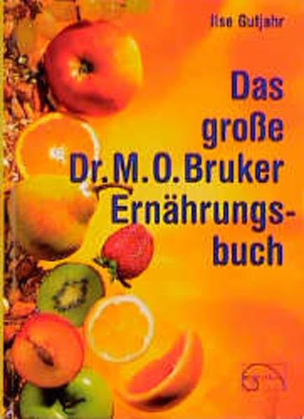 Das gro�e Doktor Max Otto Bruker Ern�hrungsbuch