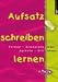 Aufsatz schreiben lernen. Formen, Gliederung, Sprache, Stil. (Lernmaterialien)