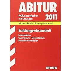 Abitur 2007. Erziehungswissenschaft. Gymnasium Nordrhein-Westfalen.Grund- und Leistungskurs. Prüfungsaufgaben mit Lösungen (Lernmaterialien) (Broschiert)