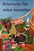 �therische �le selbst herstellen 