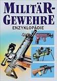 Milit�rgewehre-Enzyklop�die  Nebel Verlag