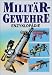 Milit�rgewehre-Enzyklop�die  Nebel Verlag