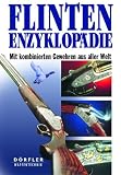 Flinten Enzyklop�die. Mit kombinierten Gewehren aus aller Welt  Nebel Verlag