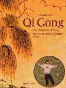 Qi Gong, Der chinesische Weg f�r ein gesundes langes Leben