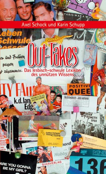 Out-Takes. Das lesbisch-schwule Lexikon des unnützen Wissens