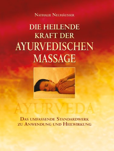 Die heilende Kraft der Ayurvedischen Massage