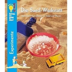 Schau so geht das! Die Sand-Werkstatt. Spannende Experimente mit Sand und Wasser (Gebundene Ausgabe)
