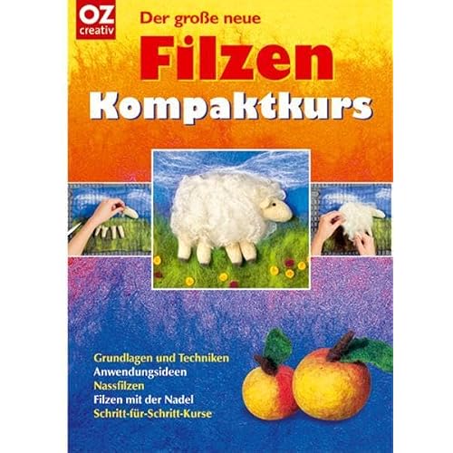 Der große neue Filzen Kompaktkurs - Anne Pieper