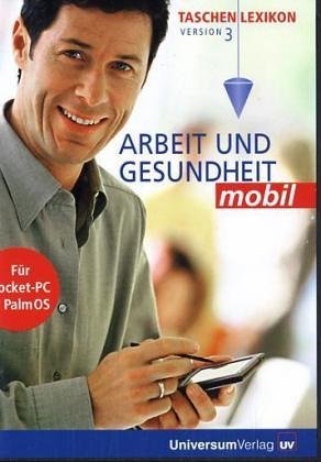 Elektronik und Foto: Arbeit und Gesundheit mobil, 1 CD-ROM Anwendung f�r PDA/MDA