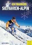 1017 Spiel- und Übungsformen für Skifahren, Carving, Skilanglauf, Big Foot, Snowblade und Snowboard