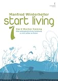 start living! beyond your limits - das 6 wochen training.