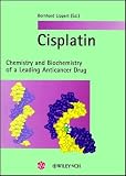 Cisplatin: Chemistry and Biochemistry of a Leading Anticancer Drug