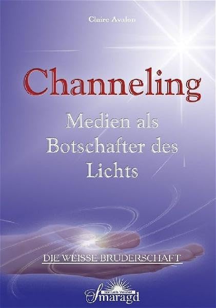 Channeling, Medien als Botschafter des Lichts 