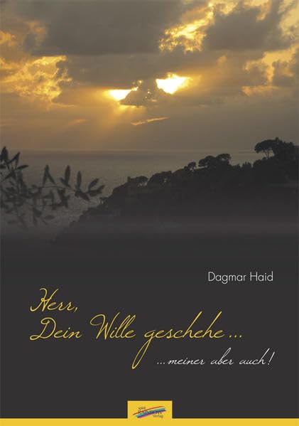 Herr, Dein Wille geschehe - meiner aber auch . . . 