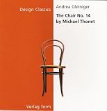 The Chair No. 14 by Michael Thonet (Design Classics Series)