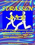 Strassen A & E : Ausweichen, Entkommen und andere Methoden, um Deinen Hintern zu retten, wenn die Dinge ungem�tlich werden  Kahnert Michael Verlag