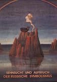 Sehnsucht und Aufbruch - Russischer Symbolismus. Aus der Sammlung des Staatlichen Russischen Museum St. Petersburg