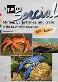 cover of Aqualog Special: Shrimps, Crayfishes, and Crabs in the Freshwater Aquarium, New Revised Edition
