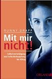 Mit mir nicht! Selbstbehauptung und Selbstverteidigung im Alltag  Orlanda Frauenverlag
