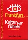 Frankfurt Kulturverf�hrer. Clubs, Theater, Museen, Kinos, Galerien, Events, Szene