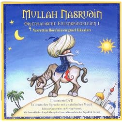 MULLAH NASRUDIN 1 Orientalische Eulenspiegeleien 1 In deutscher Sprache mit anatolischer Musik A Nasrettin Hoca nin en güzel fikralari 1 Musik: Konservatorium illustrierte DVD mit Geschichten und Mu
