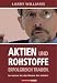 Aktien und Rohstoffe erfolgreich traden. So nutzen Sie das Wissen der Insider