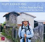 Ich bin dann mal weg. 6 CDs . Meine Reise auf dem Jakobsweg