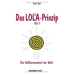 Das LOLA-Prinzip oder Die Vollkommenheit der Welt