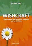 Wishcraft. Lebensträume und Berufsziele entdecken und verwirklichen.