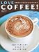 LOVE COFFEE!―自宅がカフェになるおいしいコーヒーガイド (AERA Mook) (AERA Mook)