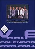 V6 BOX �J�����_�[ 2003-2004