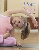 I Love Yoga―ヨガ大好き!