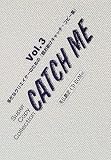 CATCH ME〈Vol.3〉多忙なクリエイターのための『超お助けキャッチ・コピー集』