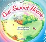 Our Sweet Home (ナレーション・巻末ソングCD付)  アプリコットPicture Bookシリーズ 5