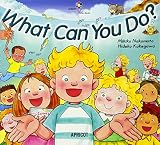 What Can You Do? (ナレーション・巻末ソングCD付)  アプリコットPicture Bookシリーズ
