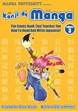 Manga University Presents Kanji de Manga 3: The Comic Book That Teaches You How To Read and Write Japanese (Manga University Presents)