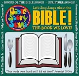 The BIBLE: Let's Sing About the Book We Love!