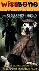 Wishbone: Slobbery Hound