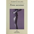 Putas Asesinas (Naturaleza E Historia) by Roberto Bolano