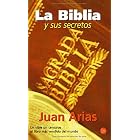 La Biblia y Sus Secretos: Un Viaje sin Censuras al Libro Mas Vendido del Mundo (The Bible... by Juan Arias