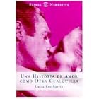 Una Historia De Amor Como Otra Cualquiera A Love Story Like All the Rest by Lucia Etxebarria
