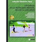 Los Juegos En La Motricidad Infantil de Los 3 a Los 6 Anos by Antonio Garcia Lopez, Francisco Ruiz Juan