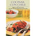 Cocinar con chile : Haga su cocina mas picante con esta coleccion de recetas de fuerte... by Edimat Libros