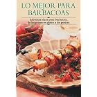 Lo mejor para barbacoas : Sabrosas ideas para barbacoa de los primeros platos a los... by Edimat Libros