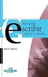 Guia Para Escribir Cartas E E-mails / Guide to Write Letters and E-mails (Manuales De La Lengua/Writing Manual (Spanish))