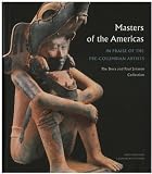 Masters of the Americas: In praise of the Pre-Columbian Artists
