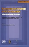 Harnessing the Potential of Ict for Education: A Multistakeholder Approach-proceedings from the Dublin Global Forum of the United Nations Ict Task Force (Ict Task Force Series) (Ict Task Force Series)