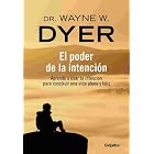 El Poder De La Intencion by Wayne W. Dyer