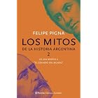 Los Mitos de La Historia Argentina by Felipe Pigna